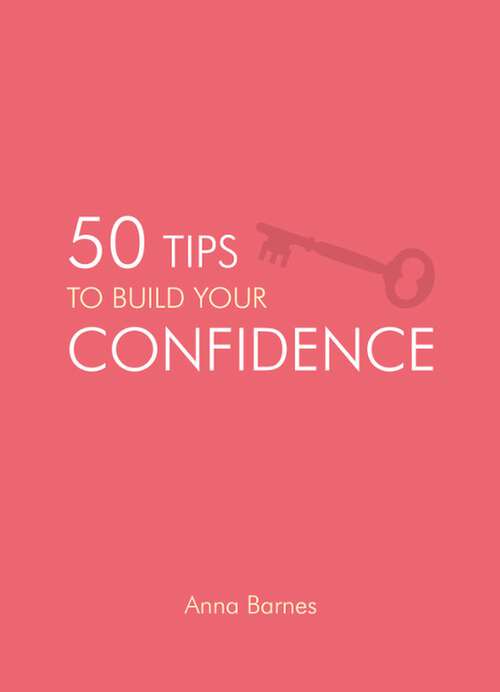 Book cover of 50 Tips to Build Your Confidence