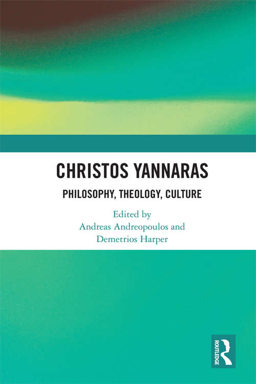 Book cover of Christos Yannaras: Philosophy, Theology, Culture