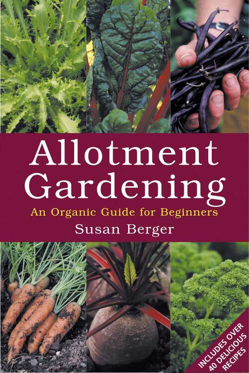 Book cover of Allotment Gardening: An Organic Guide for Beginners (1st)