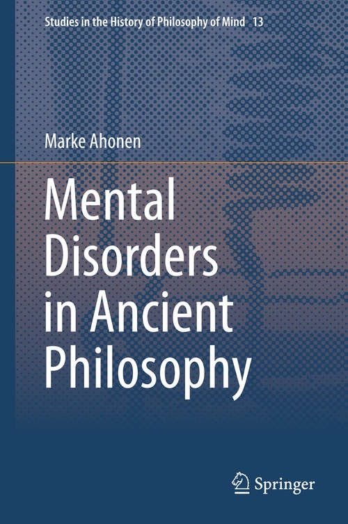 Book cover of Mental Disorders in Ancient Philosophy (2014) (Studies in the History of Philosophy of Mind #13)