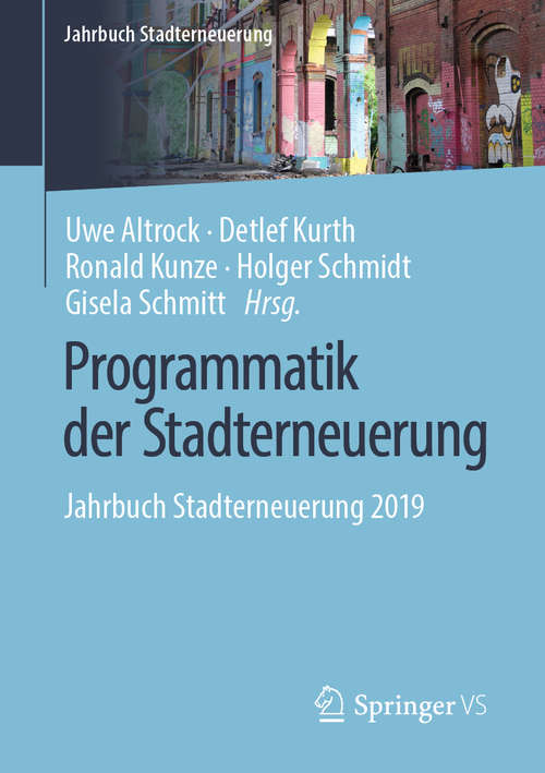 Book cover of Programmatik der Stadterneuerung: Jahrbuch Stadterneuerung 2019 (1. Aufl. 2019) (Jahrbuch Stadterneuerung)