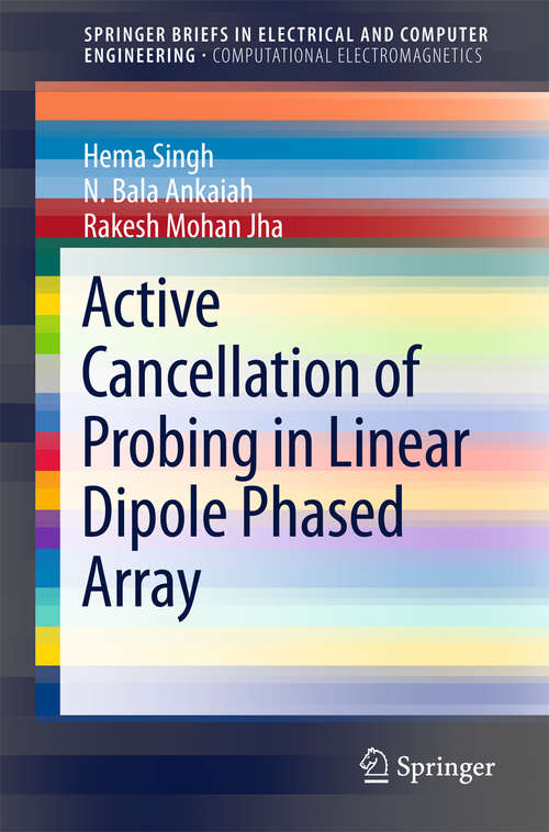 Book cover of Active Cancellation of Probing in Linear Dipole Phased Array (1st ed. 2015) (SpringerBriefs in Electrical and Computer Engineering)