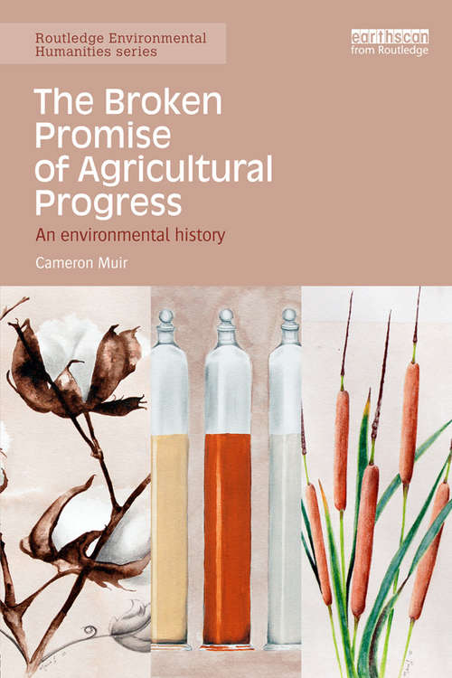 Book cover of The Broken Promise of Agricultural Progress: An Environmental History (Routledge Environmental Humanities)