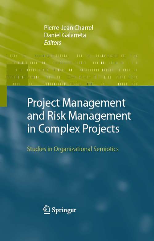 Book cover of Project Management and Risk Management in Complex Projects: Studies in Organizational Semiotics (2007)