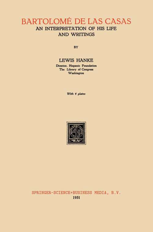 Book cover of Bartolomé de Las Casas: An Interpretation of His Life and Writings (1951)