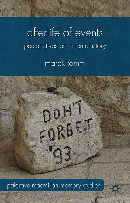 Book cover of Afterlife of Events: Perspectives on Mnemohistory (2015) (Palgrave Macmillan Memory Studies)
