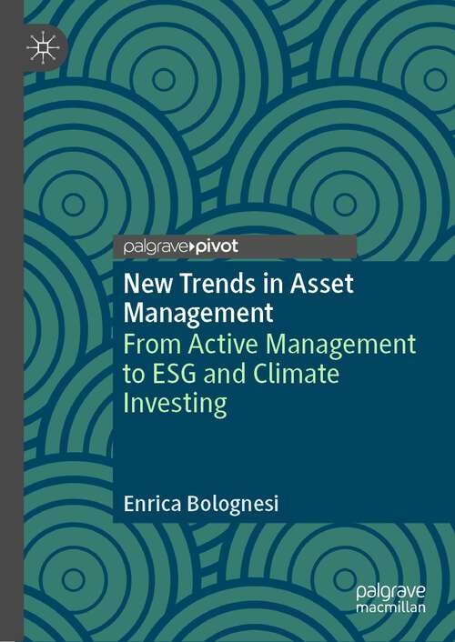 Book cover of New Trends in Asset Management: From Active Management to ESG and Climate Investing (1st ed. 2023)