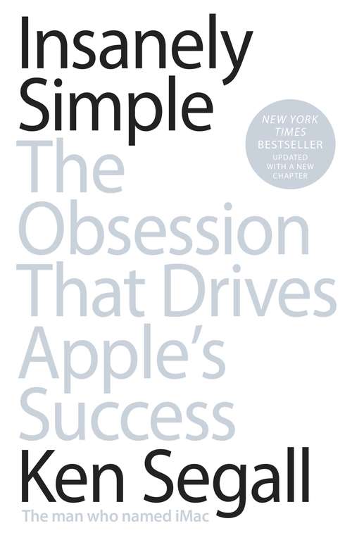 Book cover of Insanely Simple: The Obsession That Drives Apple's Success
