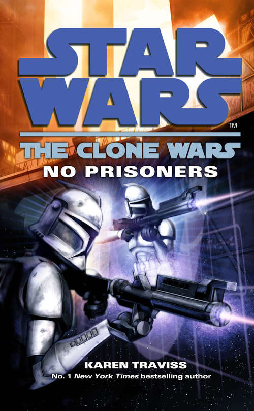 Book cover of Star Wars: The Clone Wars - No Prisoners (Star Wars #33)
