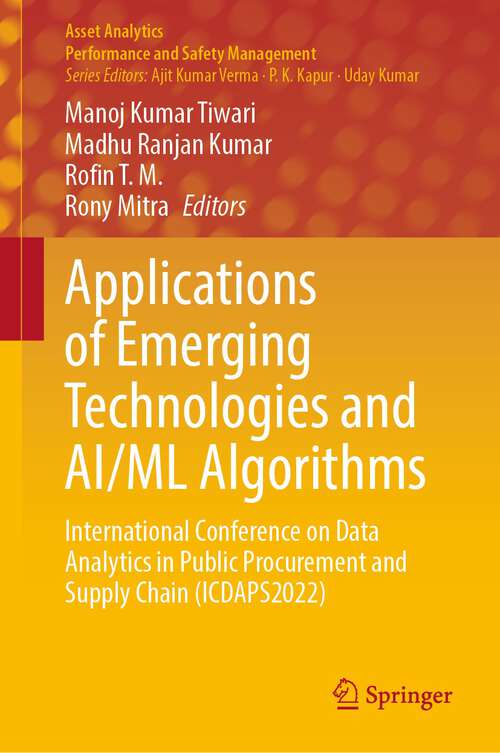 Book cover of Applications of Emerging Technologies and AI/ML Algorithms: International Conference on Data Analytics in Public Procurement and Supply Chain (ICDAPS2022) (1st ed. 2023) (Asset Analytics)