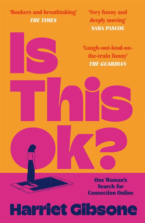 Book cover of Is This OK?: One Woman's Search For Connection Online