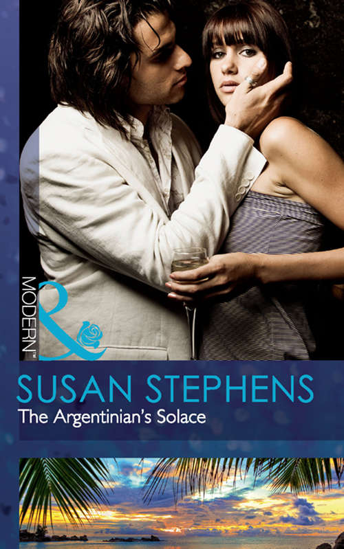 Book cover of The Argentinian's Solace: The Shameless Life Of Ruiz Acosta / The Argentinian's Solace / A Taste Of The Untamed / The Man From Her Wayward Past / Taming The Last Acosta / Christmas Nights With The Polo Player (ePub First edition) (Mills And Boon Modern Ser. #3)