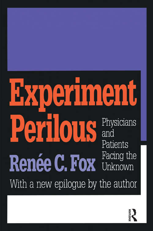 Book cover of Experiment Perilous: Physicians and Patients Facing the Unknown
