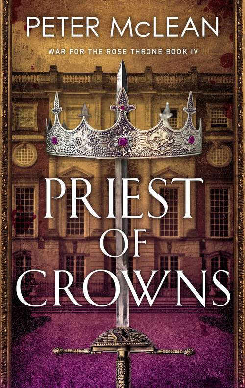 Book cover of Priest of Crowns (War for the Rose Throne #4)
