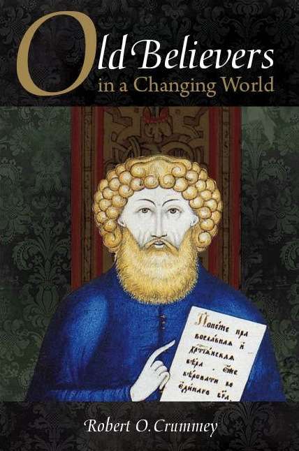 Book cover of Old Believers in a Changing World (NIU Series in Orthodox Christian Studies)