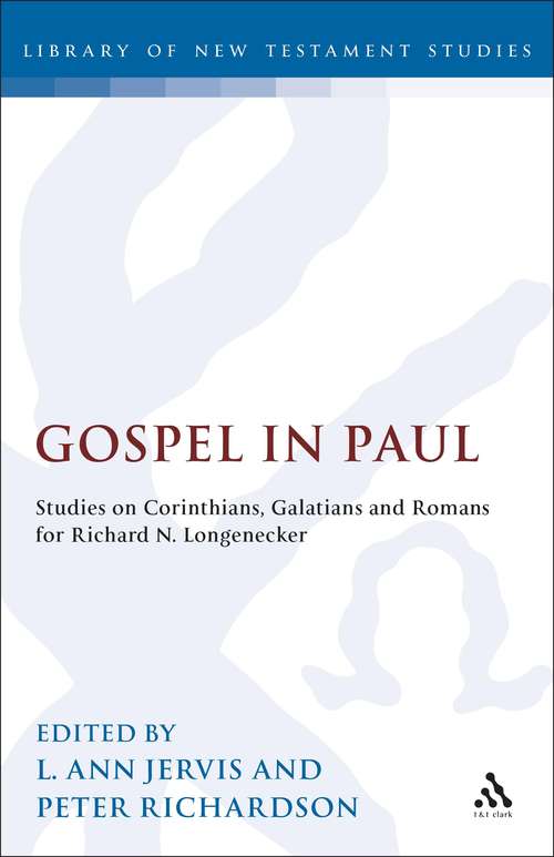 Book cover of Gospel in Paul: Studies on Corinthians, Galatians and Romans for Richard N. Longenecker (The Library of New Testament Studies #108)