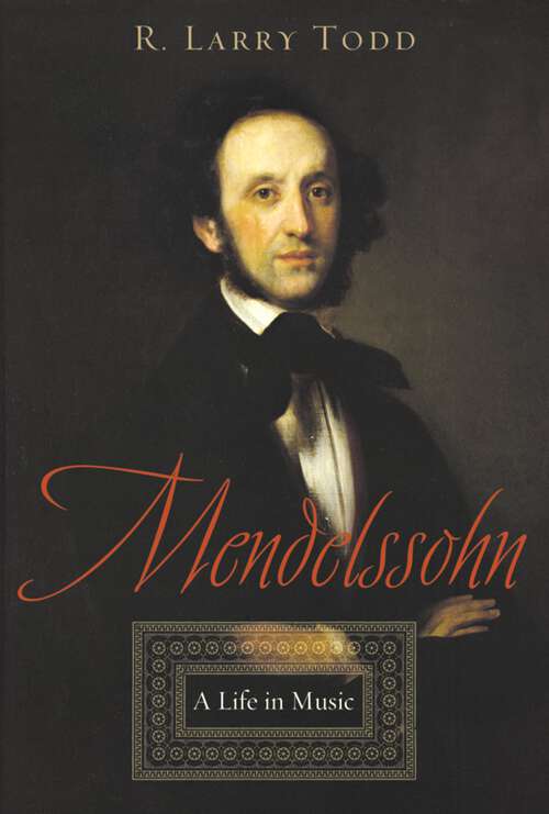 Book cover of Mendelssohn: A Life in Music