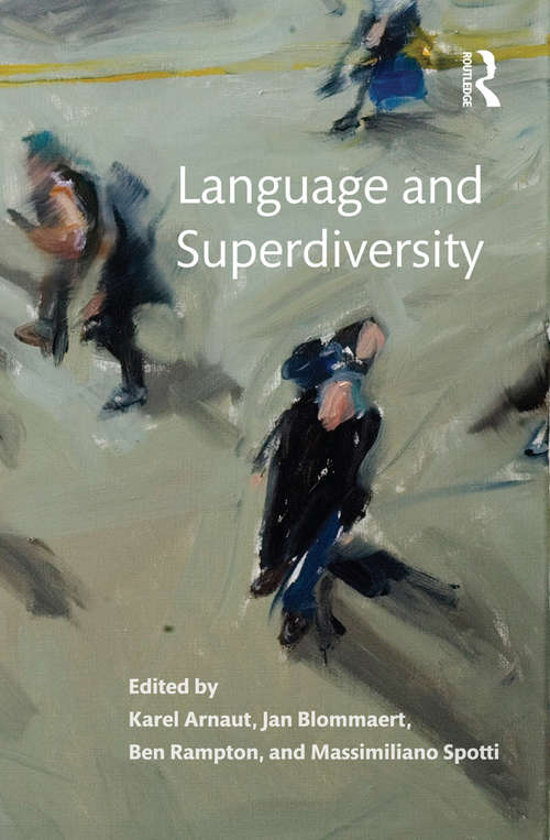 Book cover of Language and Superdiversity: Recombining Spaces, Times And Language Practices (Encounters Ser. #7)