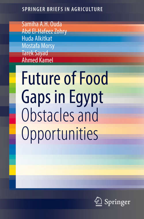 Book cover of Future of Food Gaps in Egypt: Obstacles and Opportunities (SpringerBriefs in Agriculture)