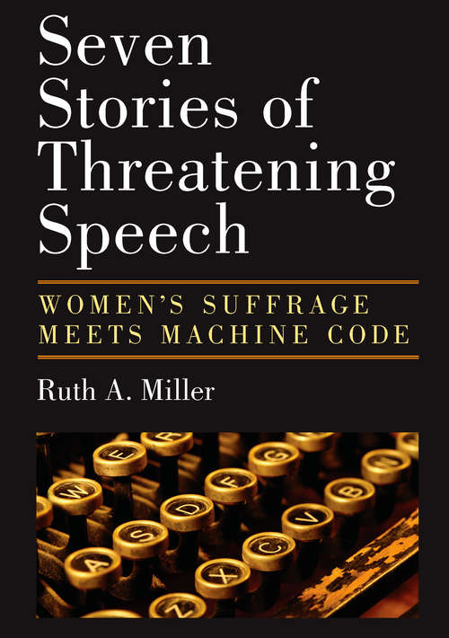 Book cover of Seven Stories of Threatening Speech: Women's Suffrage Meets Machine Code