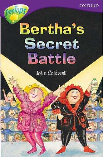Book cover of Oxford Reading Tree: Bertha's Secret Battle