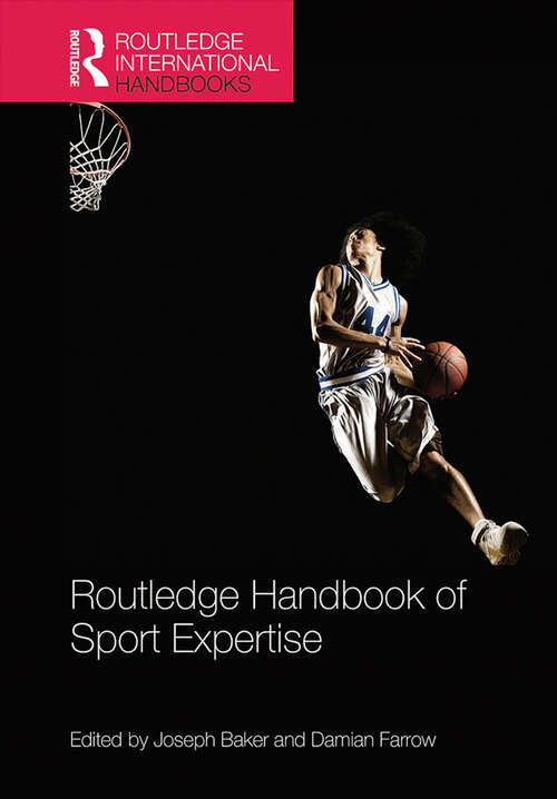 Book cover of Routledge Handbook of Sport Expertise: Routledge Handbook Of Sport Expertise (Routledge International Handbooks)