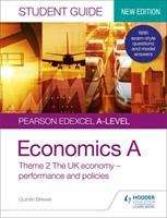 Book cover of Pearson Edexcel A-level Economics A Student Guide: Theme 2 The UK economy – performance and policies