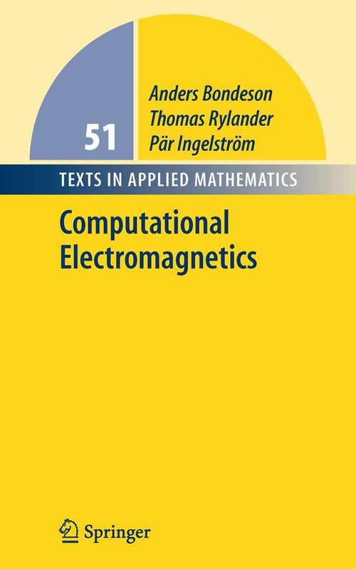 Book cover of Computational Electromagnetics (2005) (Texts in Applied Mathematics #51)