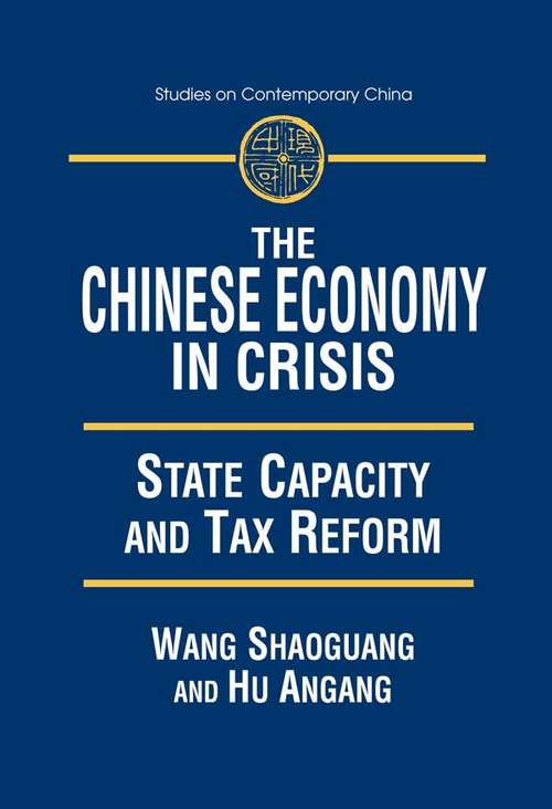 Book cover of The Chinese Economy in Crisis: State Capacity and Tax Reform (Studies On Contemporary China)