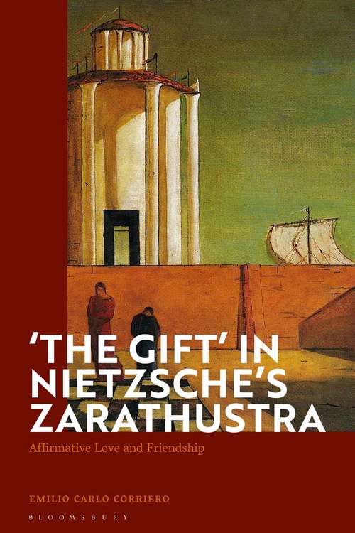 Book cover of 'The Gift' in Nietzsche's Zarathustra: Affirmative Love and Friendship