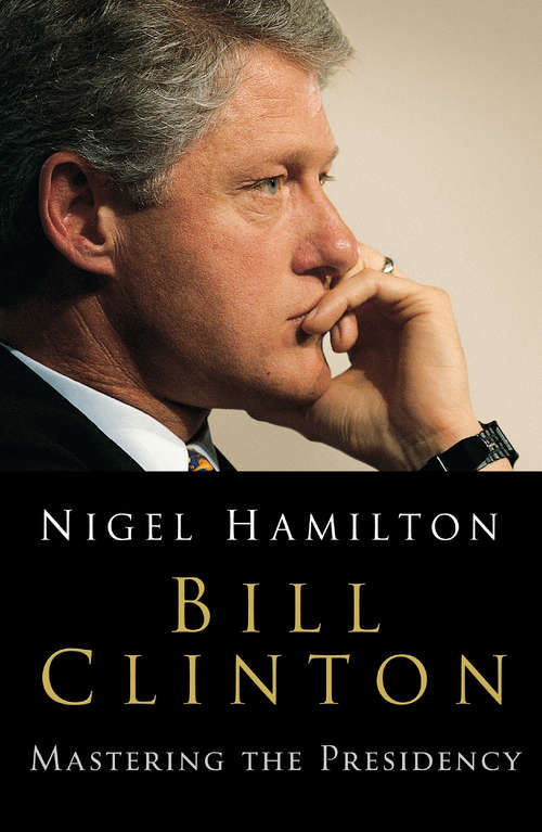 Book cover of Bill Clinton: Mastering the Presidency