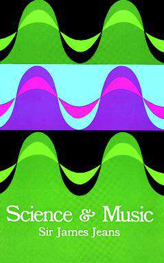 Book cover of Science and Music (Dover Books On Music Ser.)