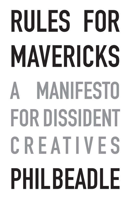 Book cover of Rules for Mavericks: A manifesto for dissident creatives