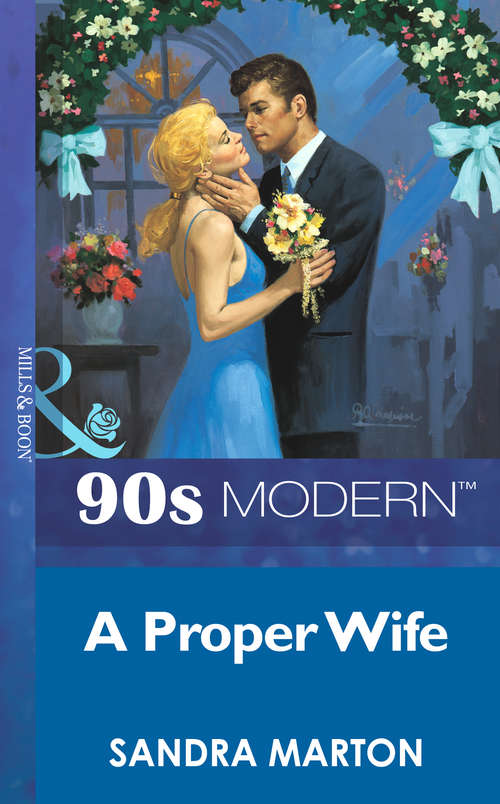 Book cover of A Proper Wife (ePub First edition) (Mills And Boon Vintage 90s Modern Ser. #1860)