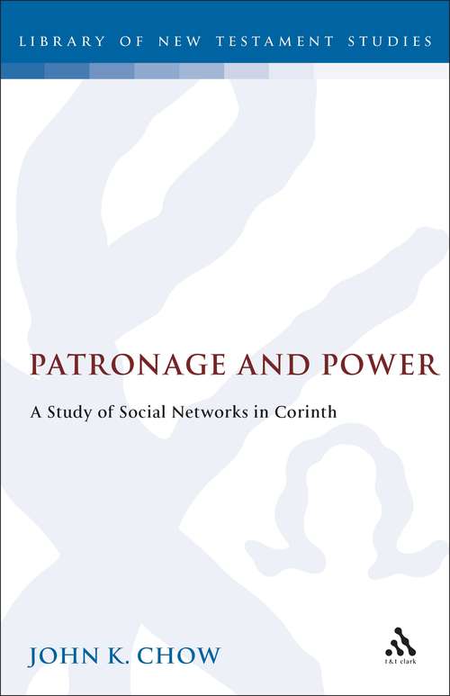 Book cover of Patronage and Power: A Study of Social Networks in Corinth (The Library of New Testament Studies #75)