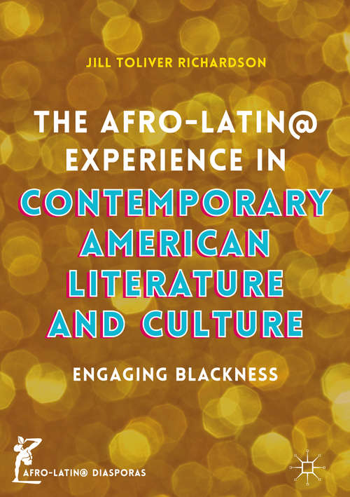 Book cover of The Afro-Latin@ Experience in Contemporary American Literature and Culture: Engaging Blackness (1st ed. 2016) (Afro-Latin@ Diasporas)