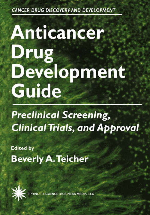 Book cover of Anticancer Drug Development Guide: Preclinical Screening, Clinical Trials, and Approval (1997) (Cancer Drug Discovery and Development)