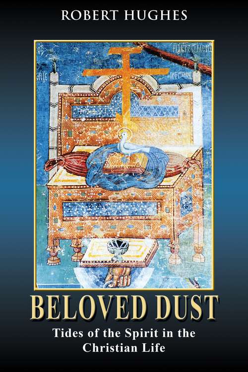 Book cover of Beloved Dust: Tides of the Spirit in the Christian Life