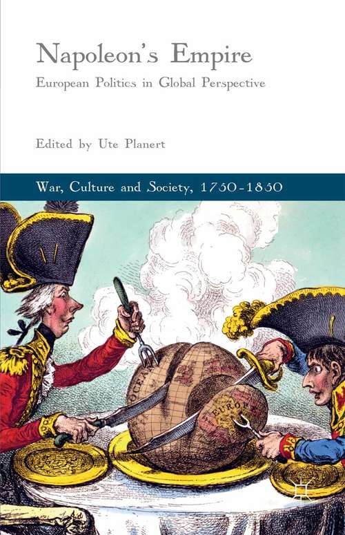 Book cover of Napoleon's Empire: European Politics in Global Perspective (1st ed. 2016) (War, Culture and Society, 1750-1850)