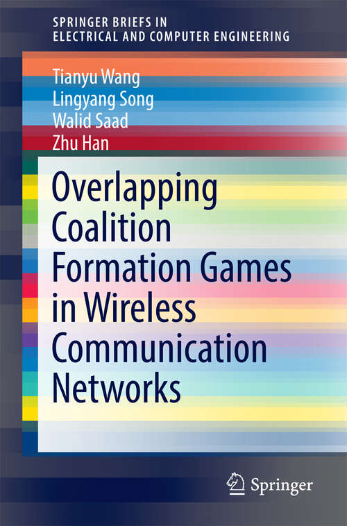 Book cover of Overlapping Coalition Formation Games in Wireless Communication Networks (SpringerBriefs in Electrical and Computer Engineering #0)