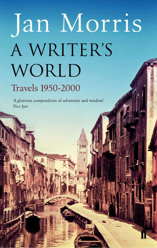 Book cover of A Writer's World: Travels 1950-2000 (Main)