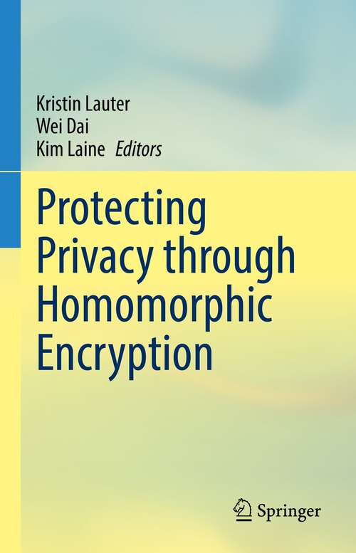 Book cover of Protecting Privacy through Homomorphic Encryption (1st ed. 2021)