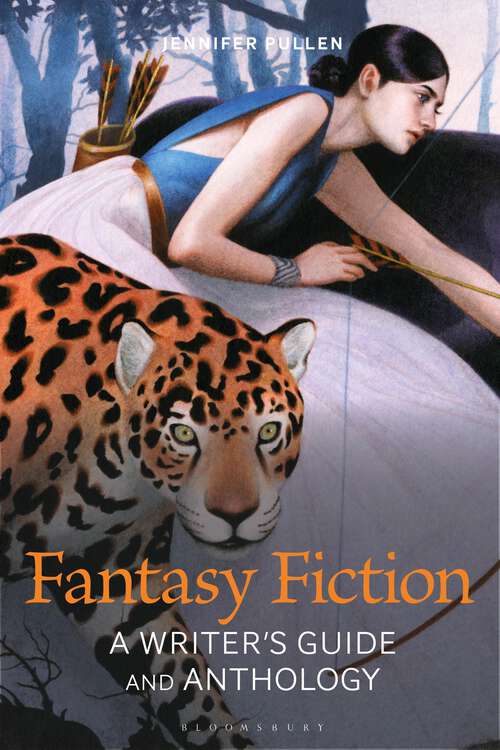 Book cover of Fantasy Fiction: A Writer's Guide and Anthology (Bloomsbury Writer's Guides and Anthologies)