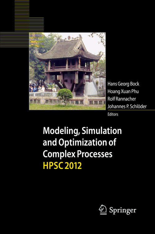 Book cover of Modeling, Simulation and Optimization of Complex Processes - HPSC 2012: Proceedings of the Fifth International Conference on High Performance Scientific Computing, March 5-9, 2012, Hanoi, Vietnam (2014)