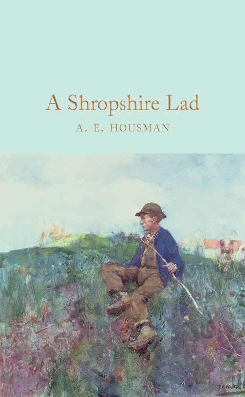 Book cover of A Shropshire Lad (Macmillan Collector's Library #145)