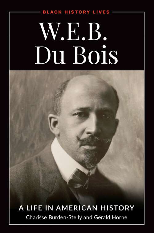 Book cover of W.E.B. Du Bois: A Life in American History (Black History Lives)