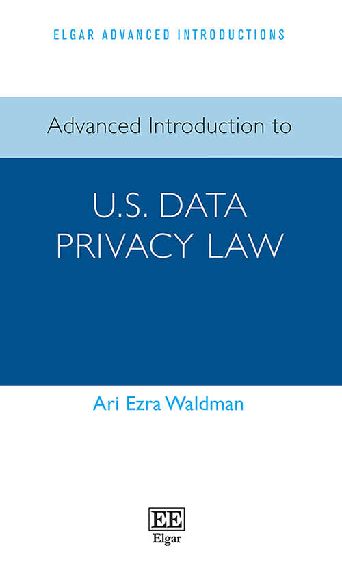Book cover of Advanced Introduction to U.S. Data Privacy Law (Elgar Advanced Introductions series)