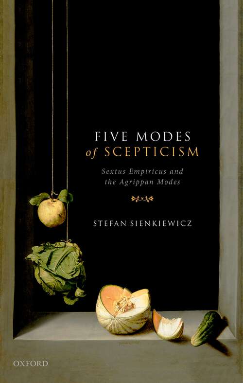 Book cover of Five Modes of Scepticism: Sextus Empiricus and the Agrippan Modes (Oxford Philosophical Monographs)