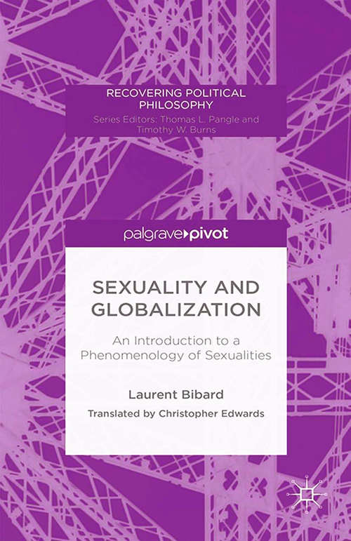 Book cover of Sexuality and Globalization: An Introduction To A Phenomenology Of Sexualities (2014) (Recovering Political Philosophy)