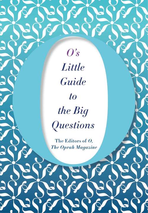 Book cover of O's Little Guide to the Big Questions (O's Little Books/Guides #6)